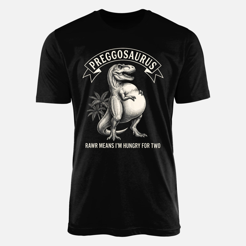 T-shirts: Preggosaurus Rawr Hungry for Two