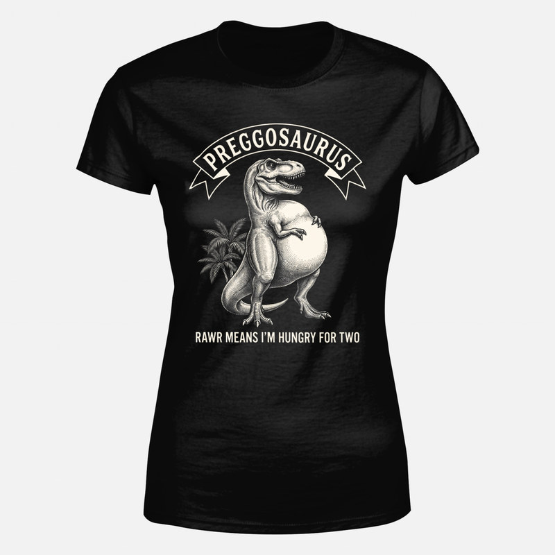 T-shirts: Preggosaurus Rawr Hungry for Two
