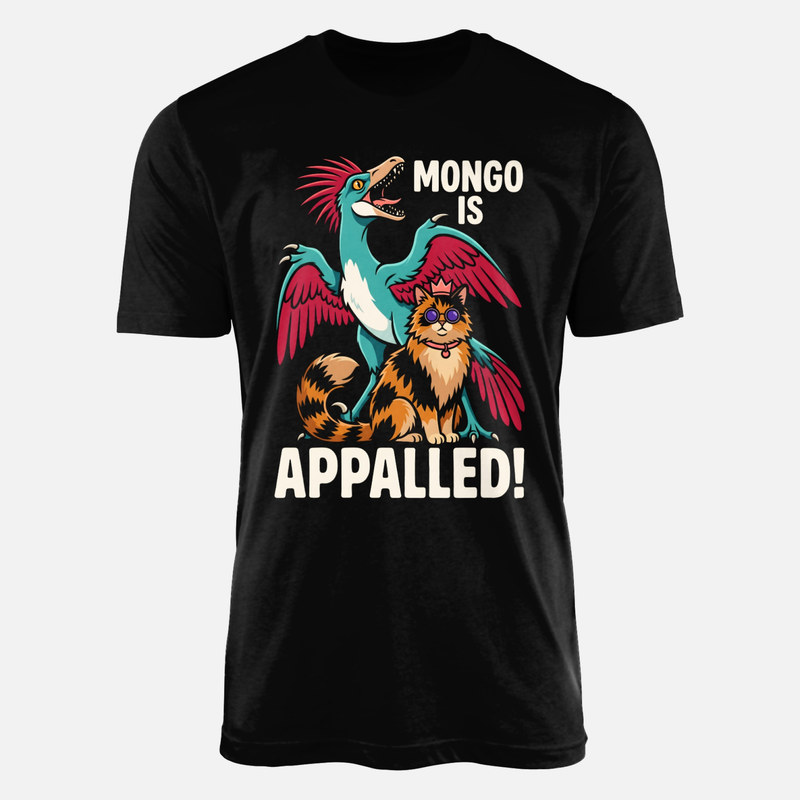 T-shirts: Mongo Is Appalled Dinosaur and Cat