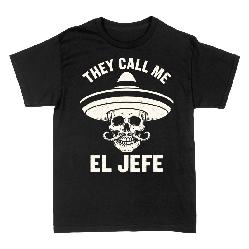 T-shirts: They Call Me El Jefe Skull