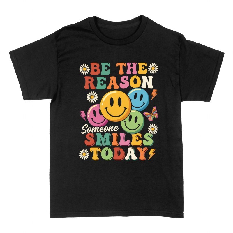 T-shirts: Be the Reason Someone Smiles Today