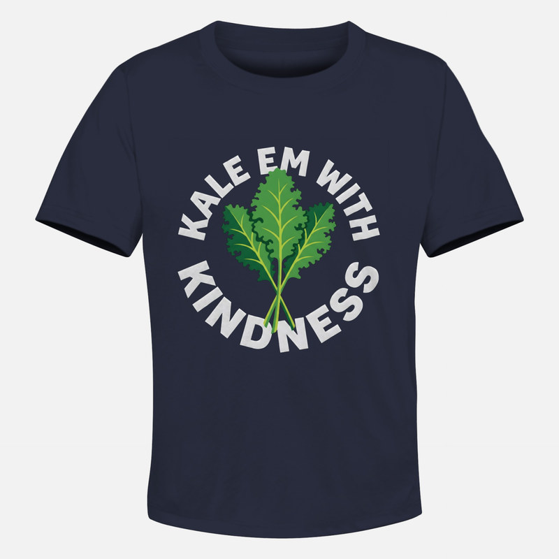 T-shirts: Kale Em With Kindness