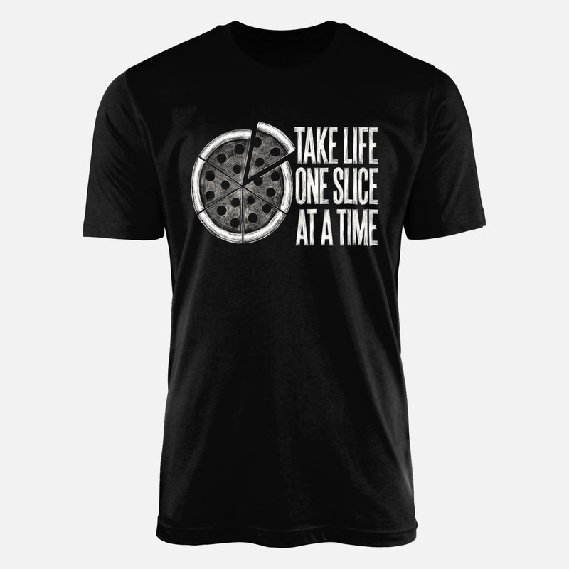 T-shirts: Take Life One Slice at a Time Pizza