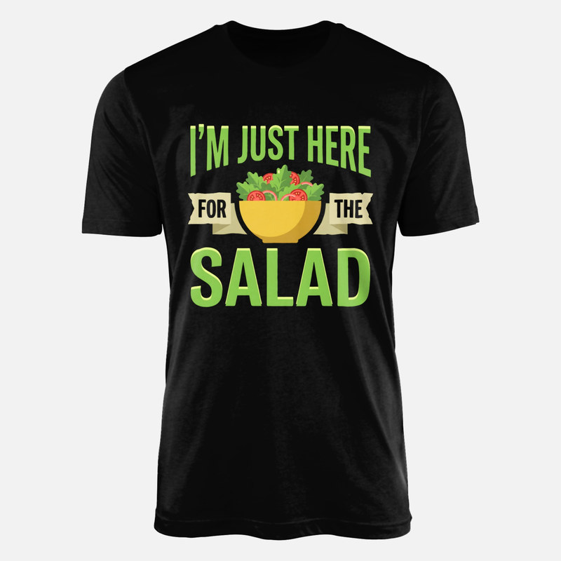 T-shirts: I'm Just Here For The Salad Bowl