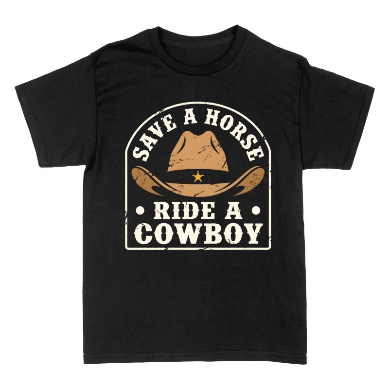 T-shirts: Save a Horse Ride a Cowboy