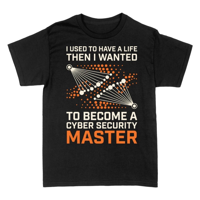 T-shirts: Cyber Security Master Funny Life