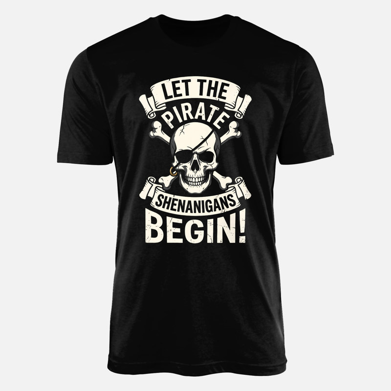 T-shirts: Let the Pirate Shenanigans Begin