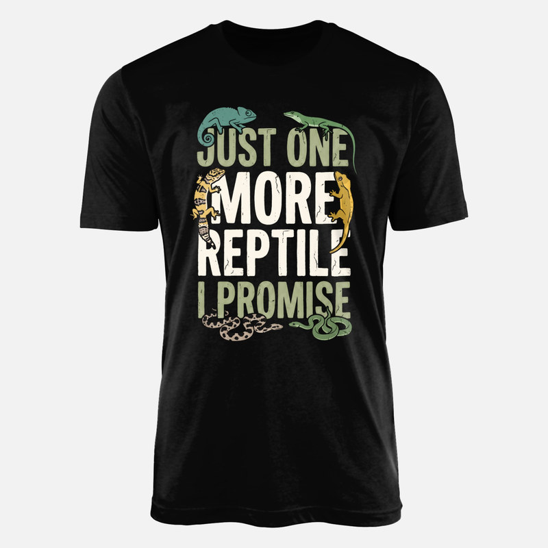 T-shirts: Just One More Reptile I Promise