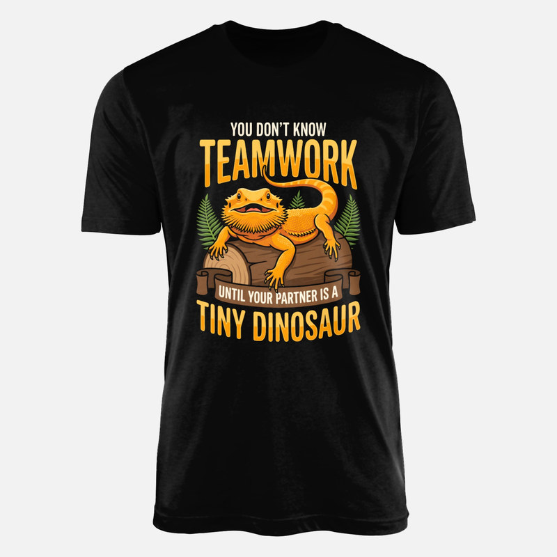 T-shirts: Teamwork Tiny Dinosaur Bearded Dragon