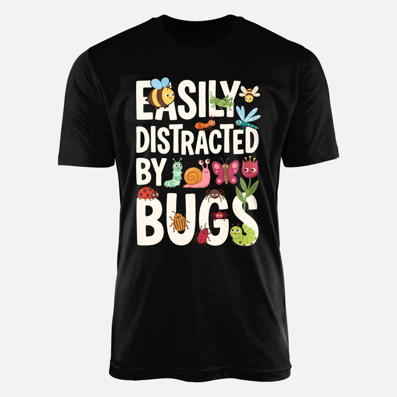 T-shirts: Easily Distracted By Bugs Cute Insects