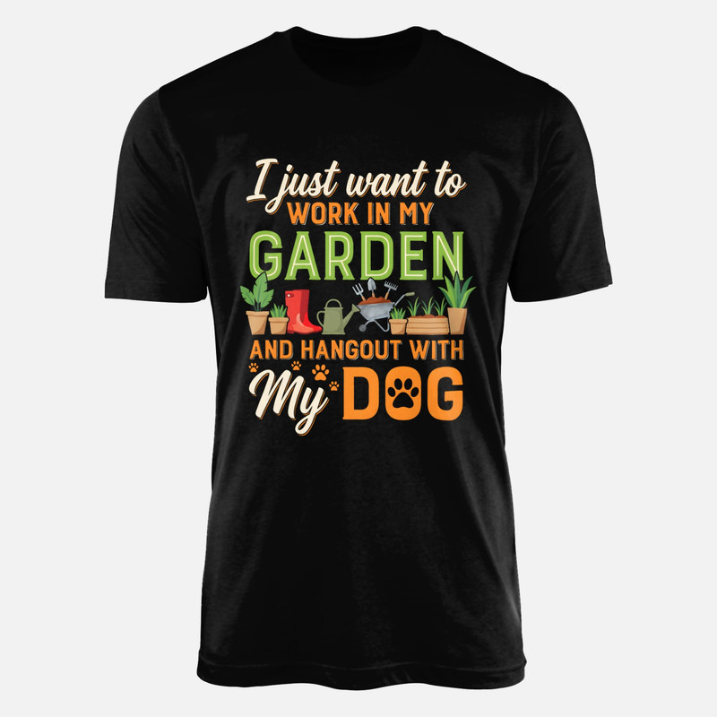 T-shirts: Work in My Garden & Hangout with My Dog