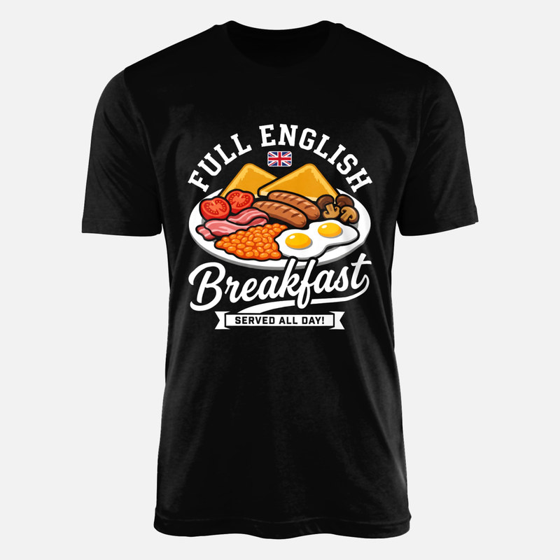 T-shirts: Full English Breakfast Served All Day