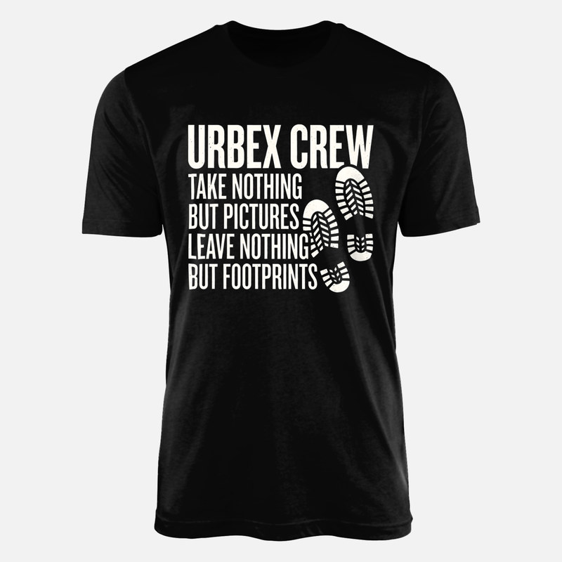 T-shirts: Urbex Crew Take Nothing But Pictures