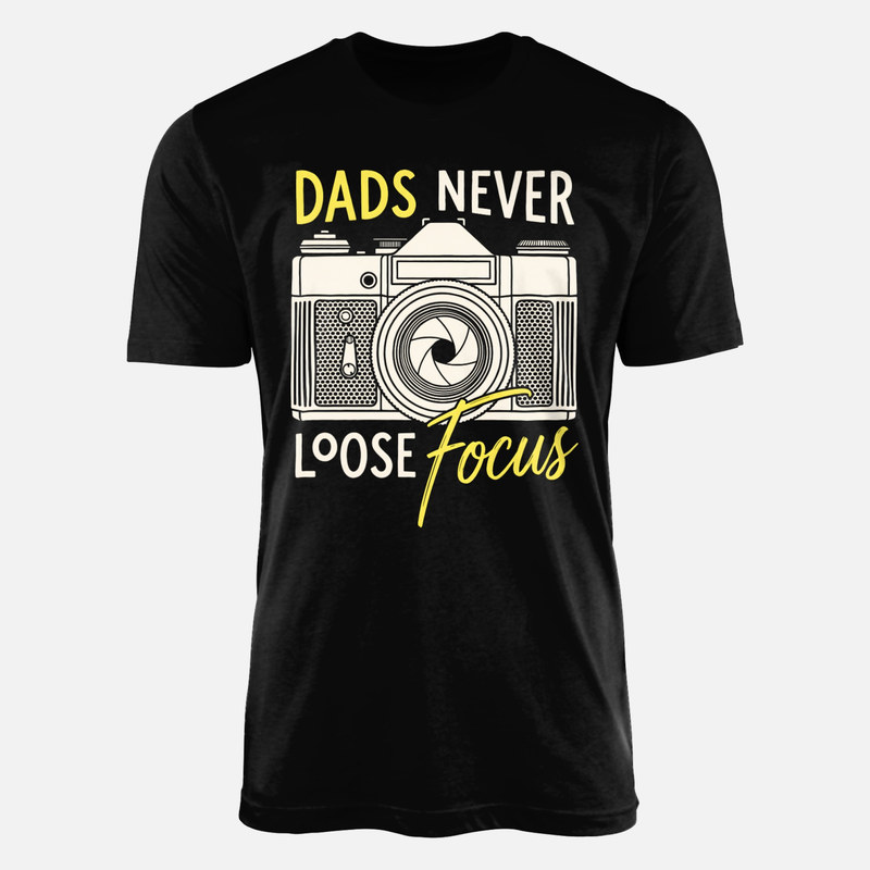 T-shirts: Dads Never Lose Focus Camera