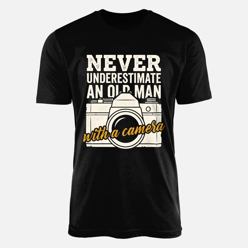 T-shirts: Never Underestimate Old Man With Camera