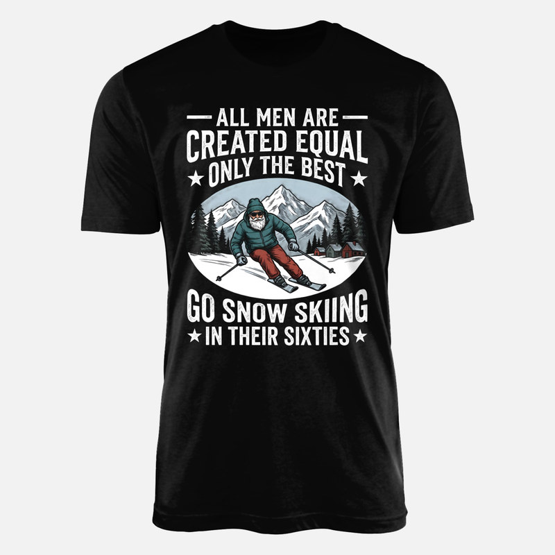 T-shirts: Only the Best Go Snow Skiing in Their Sixties