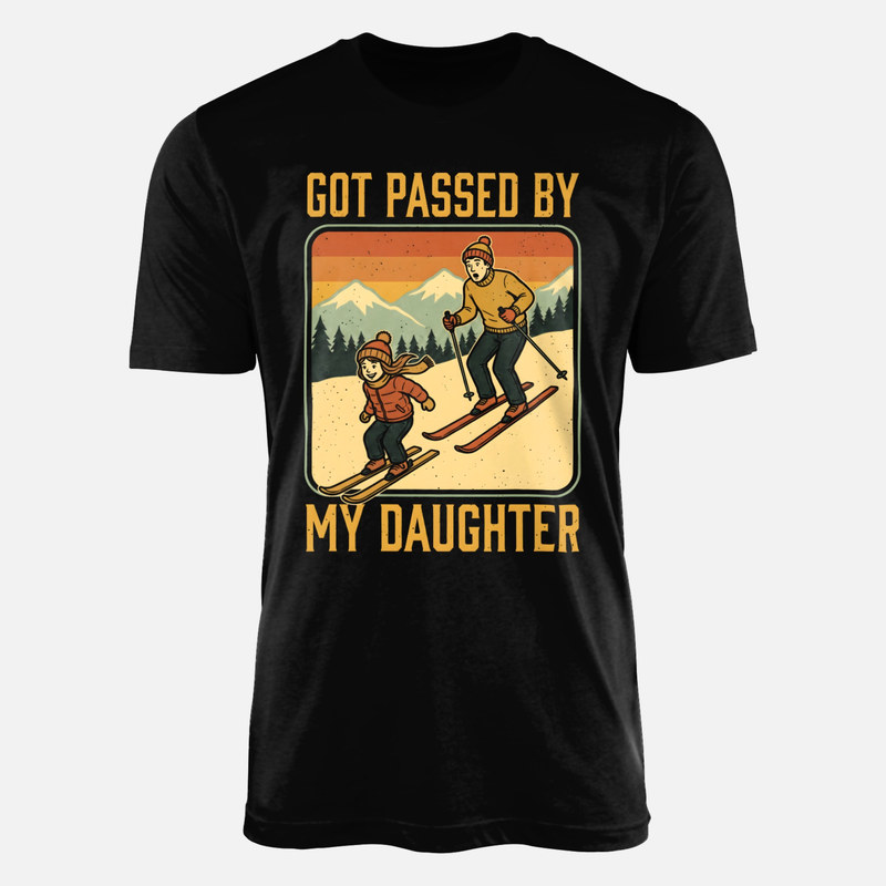 T-shirts: Got Passed By My Daughter Skiing
