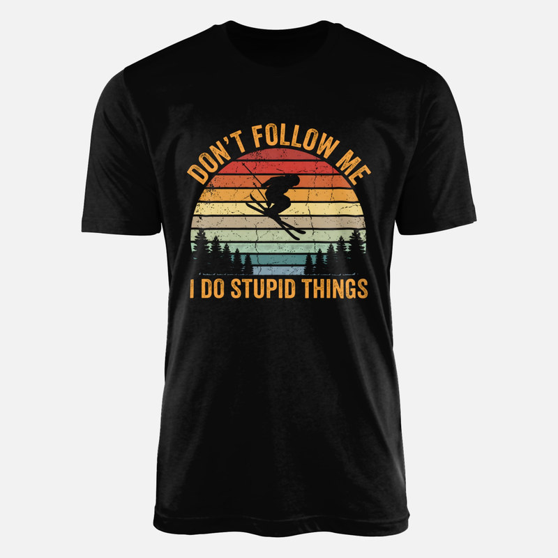T-shirts: Don't Follow Me I Do Stupid Things Skier