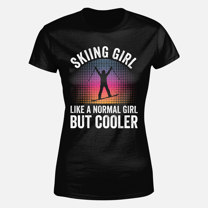 T-shirts: Skiing Girl Like Normal But Cooler