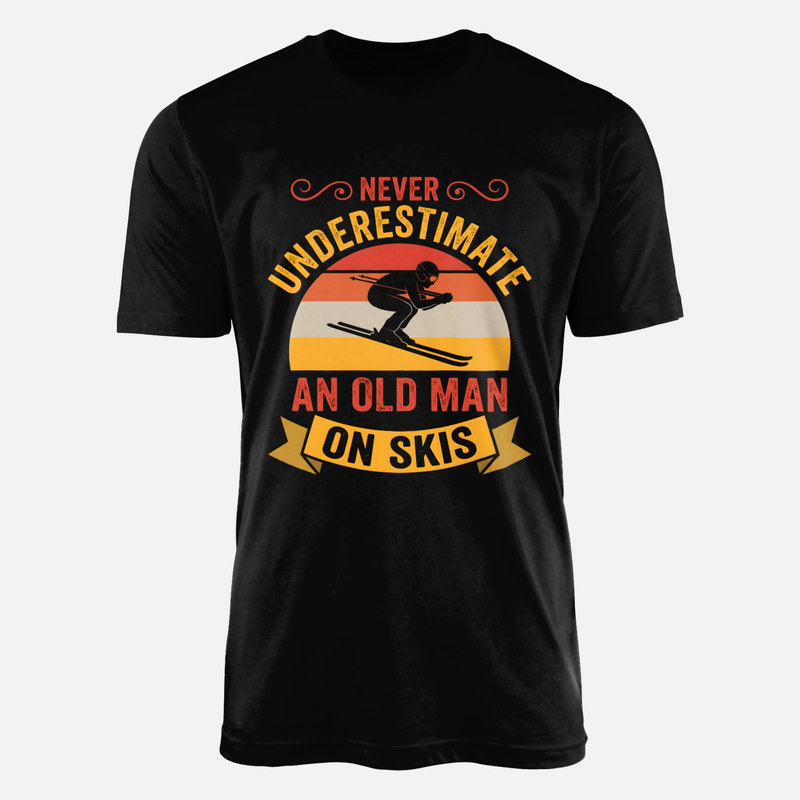 T-shirts: Never Underestimate an Old Man on Skis