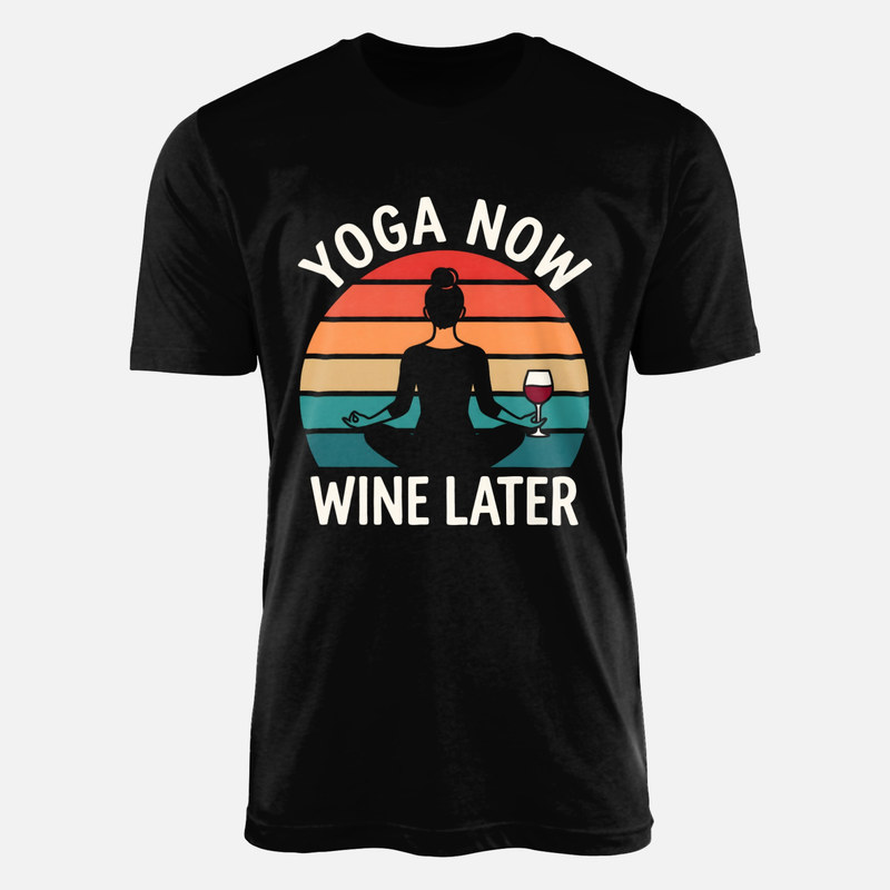 T-shirts: Yoga Now Wine Later