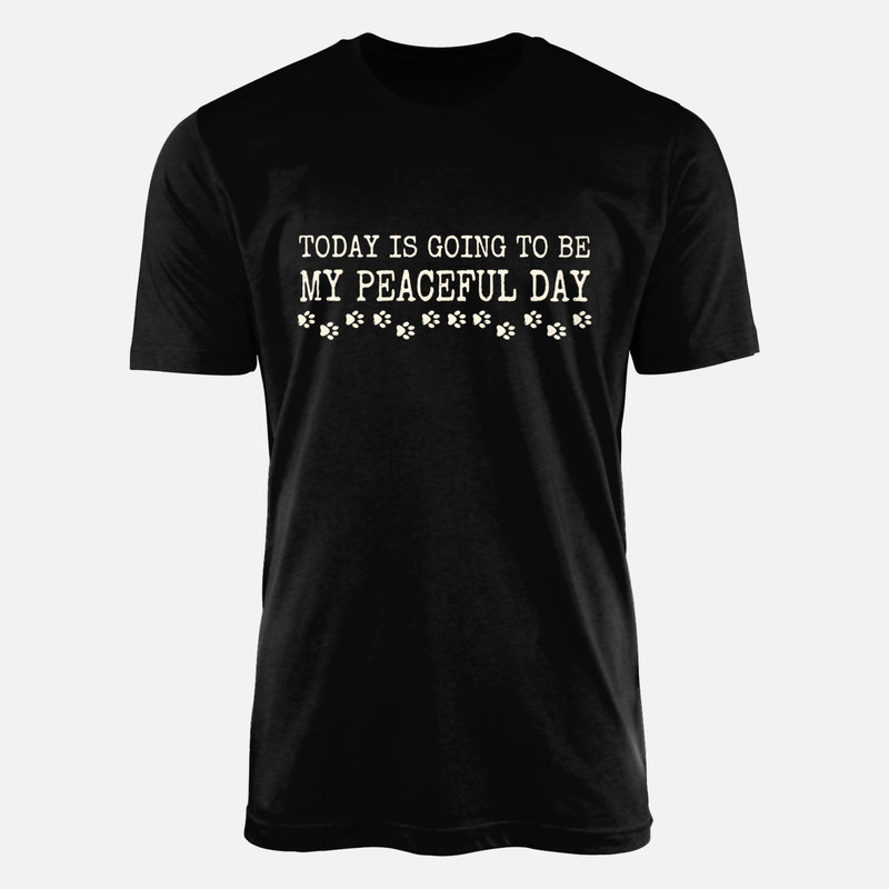 T-shirts: Today Is Going To Be My Peaceful Day Paw Prints