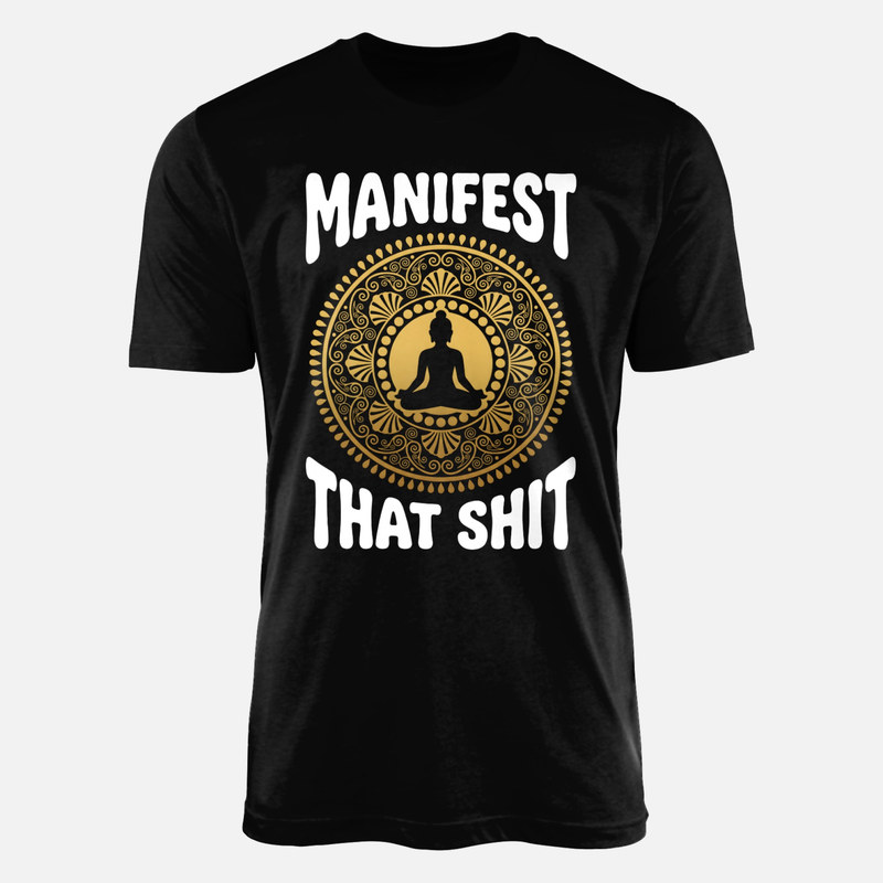T-shirts: Manifest That Shit Buddha Mandala