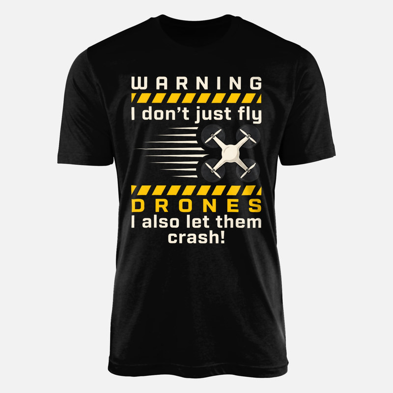 T-shirts: Warning I Also Let Drones Crash