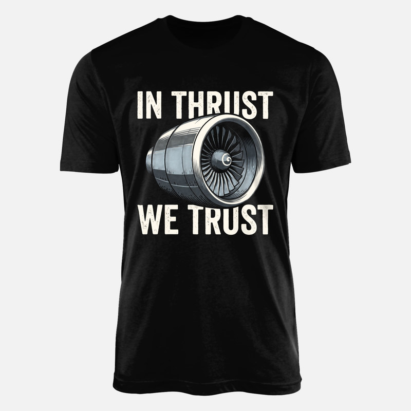 T-shirts: In Thrust We Trust Jet Engine