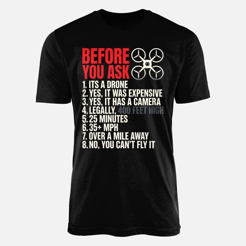 T-shirts: Drone Pilot Before You Ask FAQ