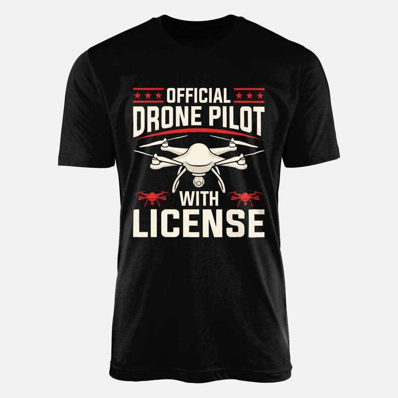 T-shirts: Official Drone Pilot With License