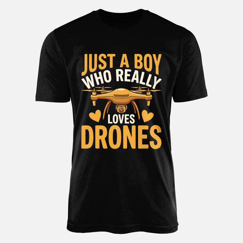 T-shirts: Just a Boy Who Really Loves Drones
