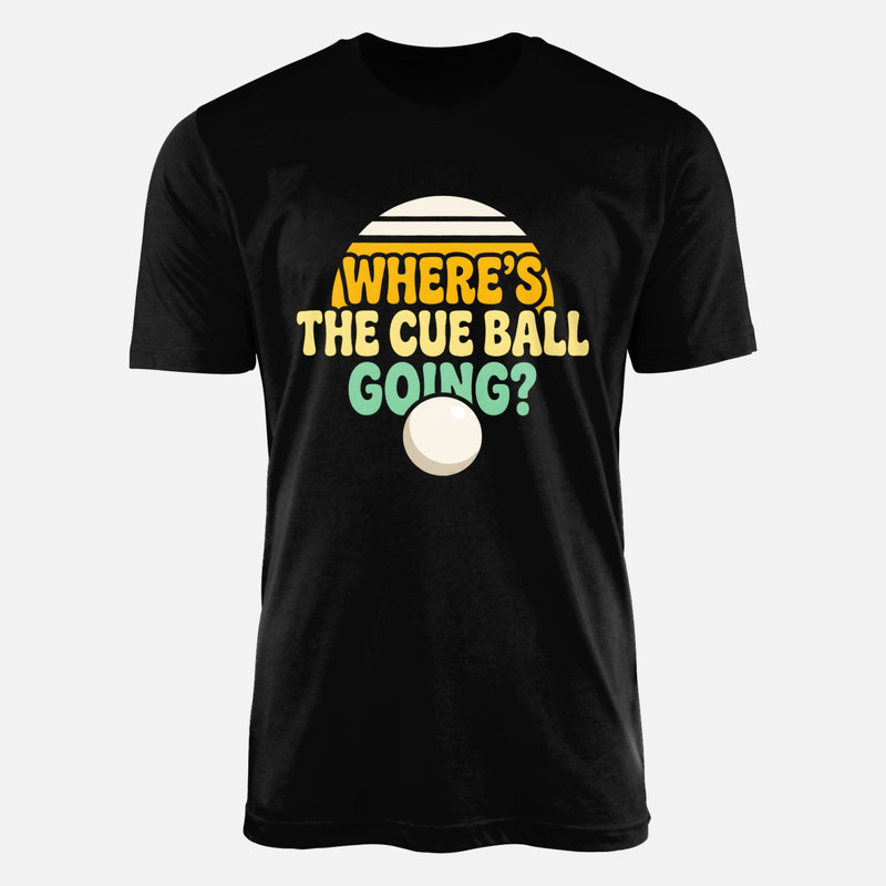 T-shirts: Where's The Cue Ball Going