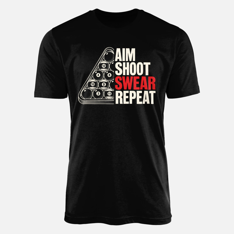 T-shirts: Aim Shoot Swear Repeat Billiards