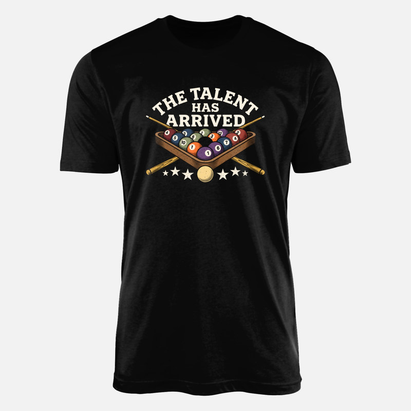 T-shirts: The Talent Has Arrived Billiards