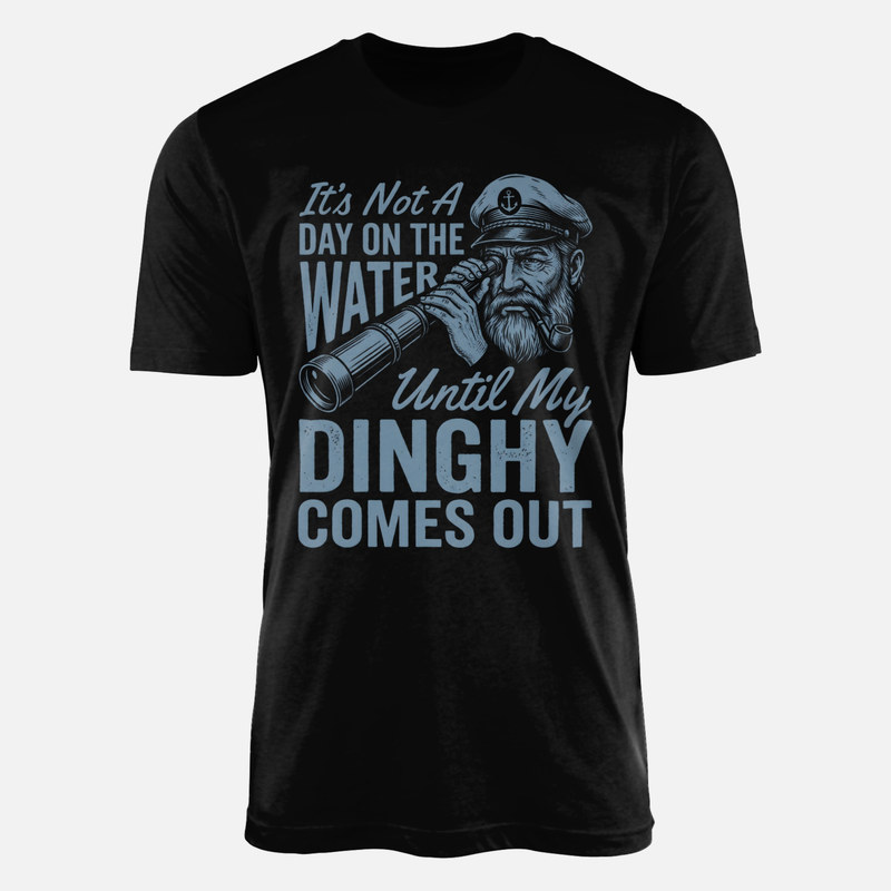 T-shirts: Until My Dinghy Comes Out Sailor