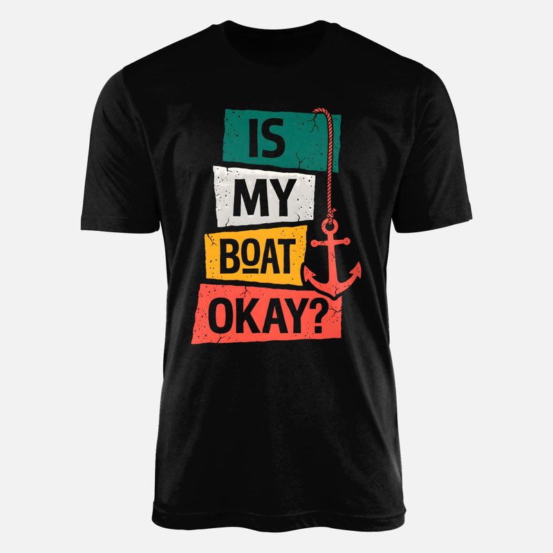 T-shirts: Is My Boat Okay Anchor