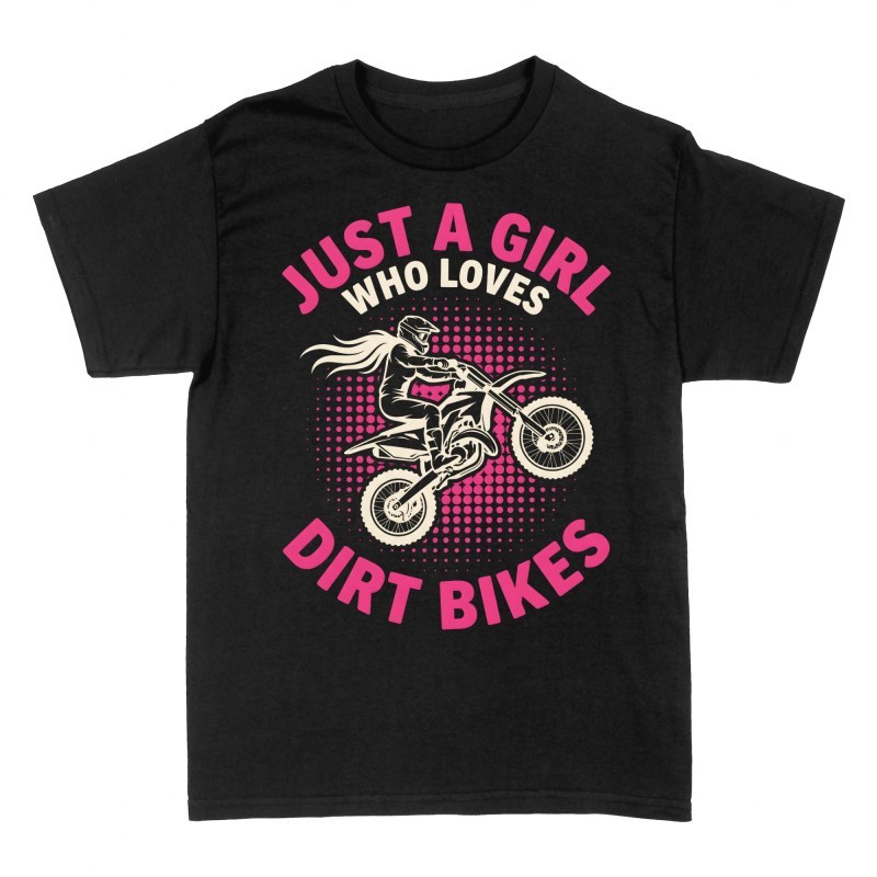 T-shirts: Just a Girl Who Loves Dirt Bikes