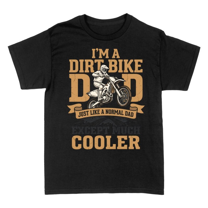 T-shirts: Dirt Bike Dad Much Cooler