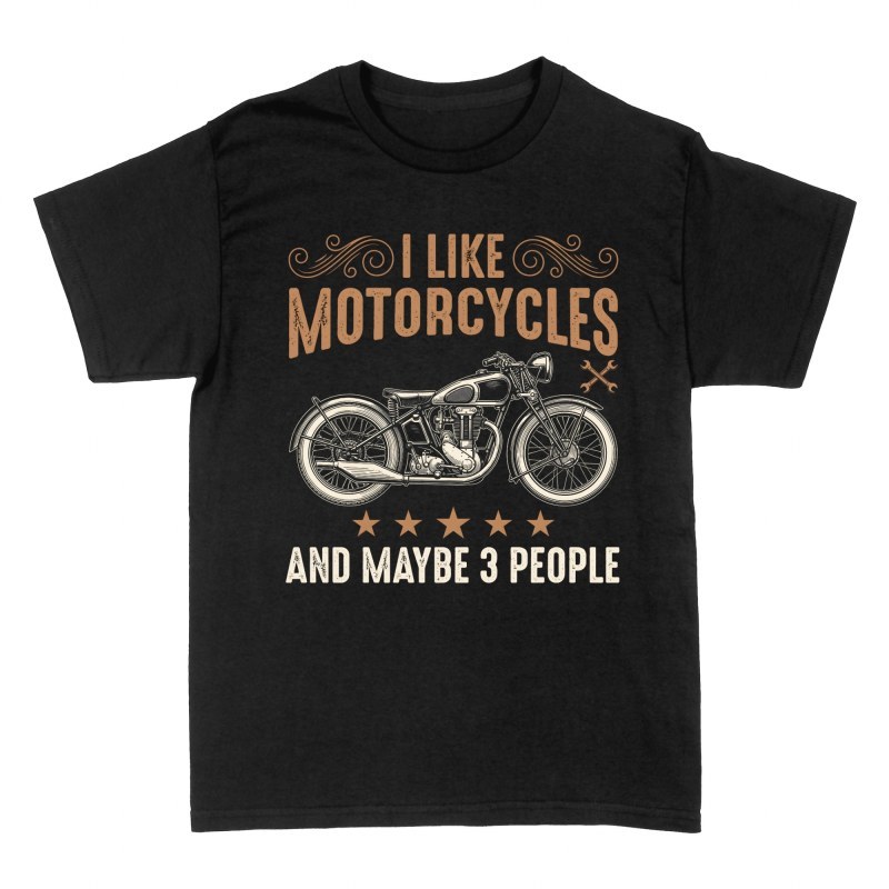 T-shirts: I Like Motorcycles and Maybe 3 People
