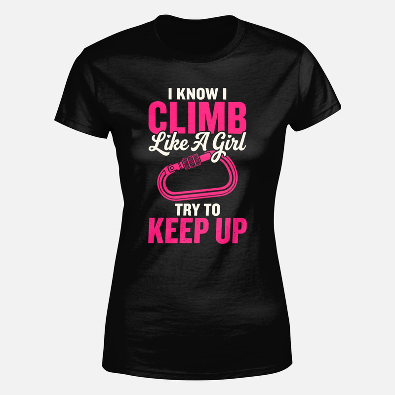 T-shirts: I Climb Like a Girl Try to Keep Up Carabiner