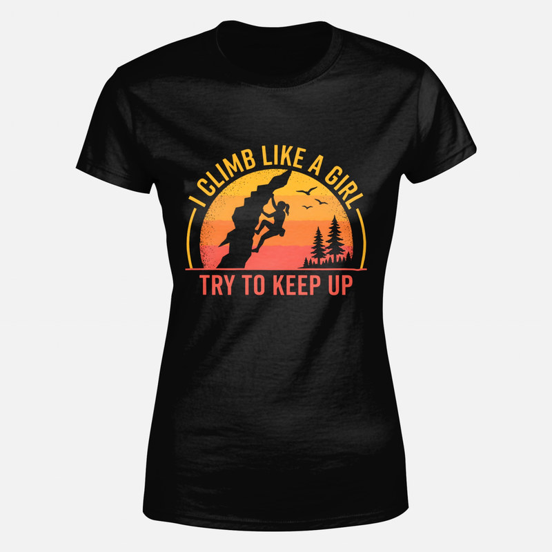 T-shirts: I Climb Like a Girl Try to Keep Up