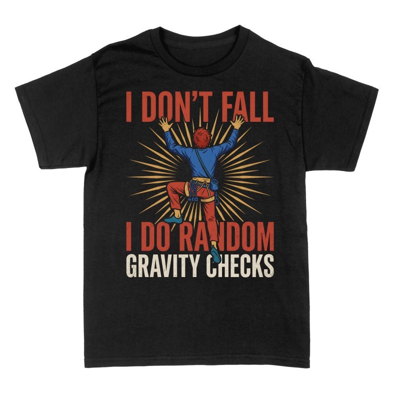 T-shirts: Random Gravity Checks Climbing