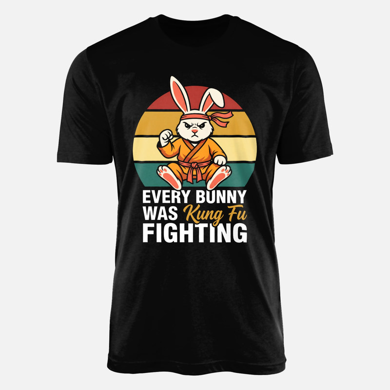 T-shirts: Every Bunny Was Kung Fu Fighting
