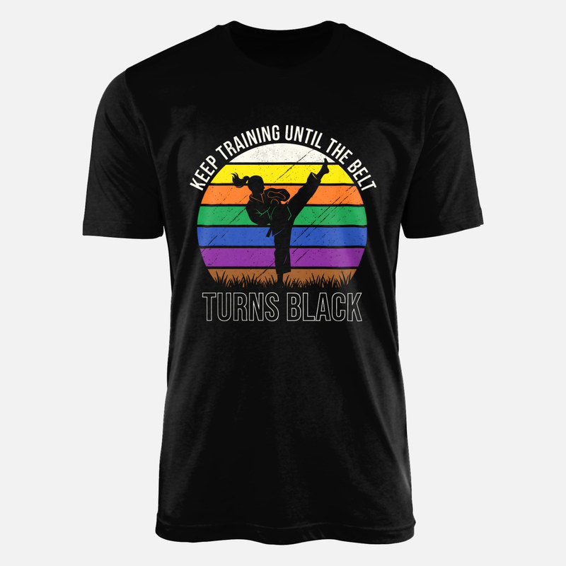 T-shirts: Keep Training Until The Belt Turns Black
