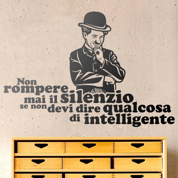 Wall Stickers: Non rompere mai il silenzio... Charles Chaplin