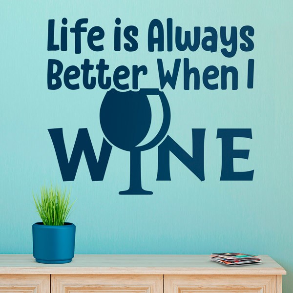Wall Stickers: Life is always better when I wine
